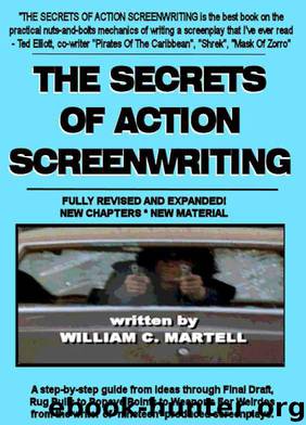 The Secrets Of Action Screenwriting (fully revised edition) by Martell William C