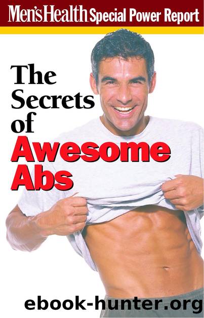 The Secrets Of Awesome Abs by Men's Health Special Power Report