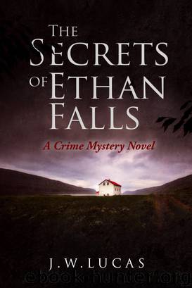 The Secrets Of Ethan Falls by JW Lucas