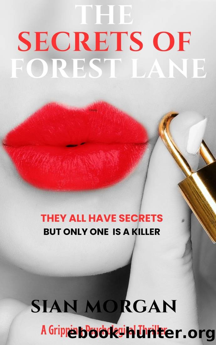 The Secrets Of Forest Lane: A gripping psychological thriller by Sian Morgan