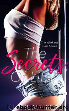 The Secrets Of Life (The Working Girls Book 1) by K.L. Humphreys