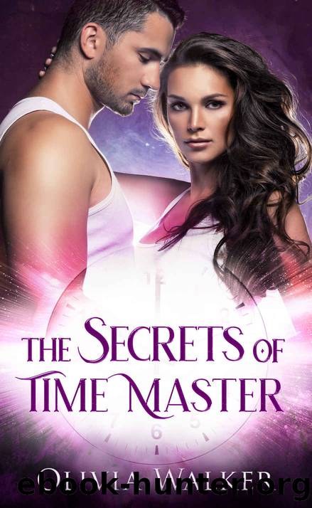 The Secrets Of Time Master by Walker Olivia