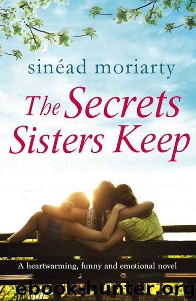 The Secrets Sisters Keep: A heartwarming, funny and emotional novel (The Devlin Sisters Book 2) by Sinéad Moriarty