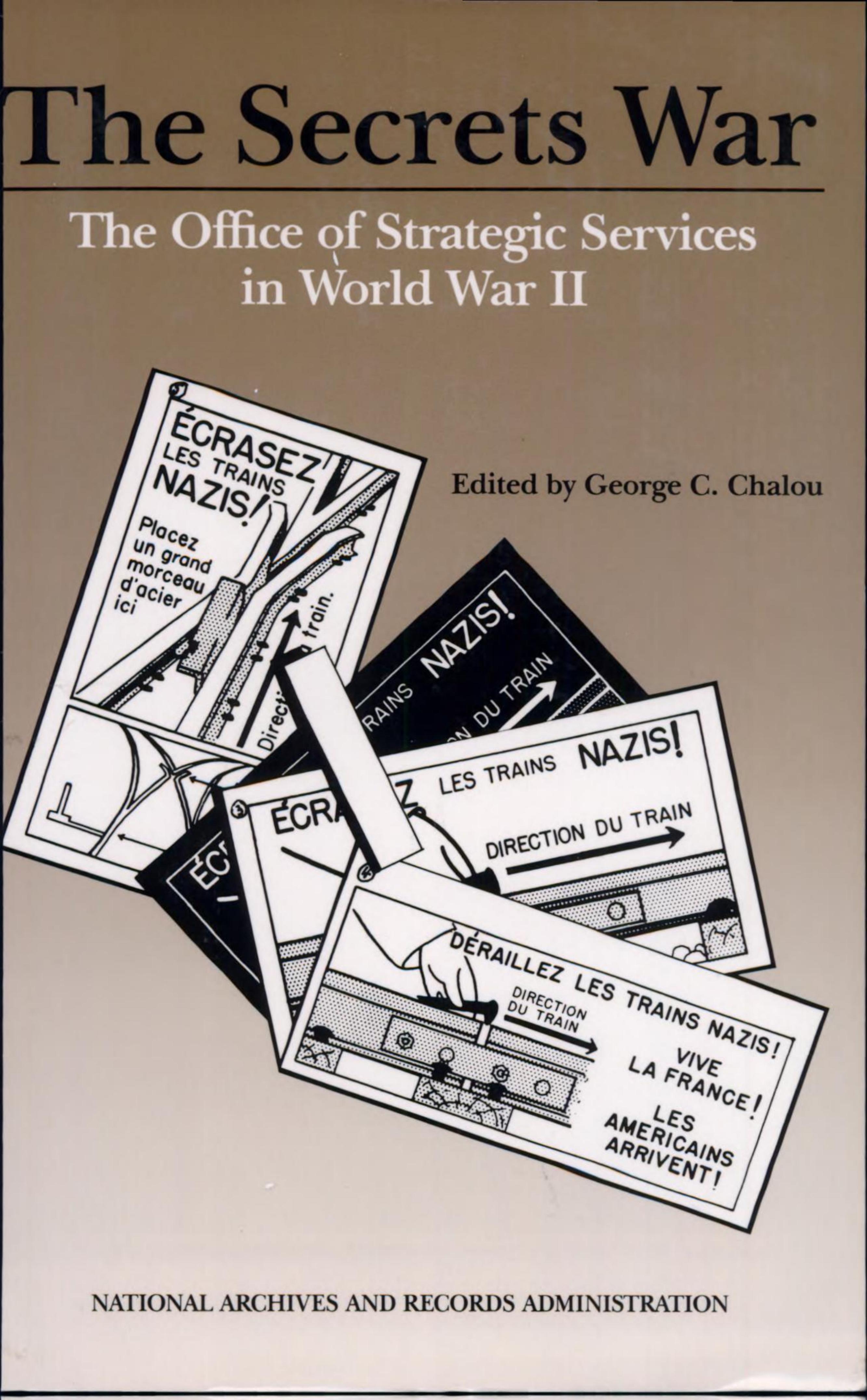 The Secrets War: The Office of Strategic Services in World War II by George C. Chalou