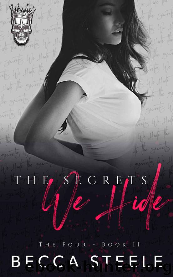 The Secrets We Hide: The Four - book 2 by Steele Becca