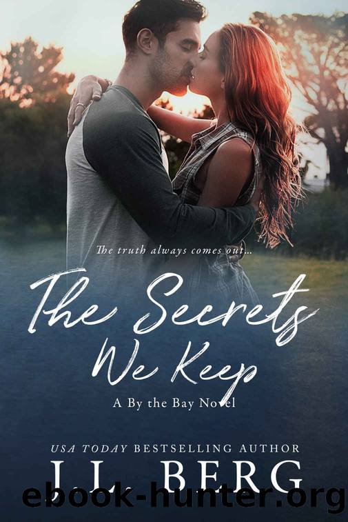 The Secrets We Keep (By The Bay Book 5) by J.L. Berg