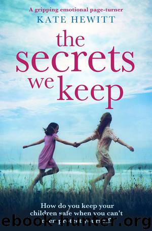 The Secrets We Keep: A gripping emotional page-turner by Kate Hewitt