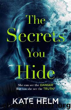 The Secrets You Hide by Kate Helm