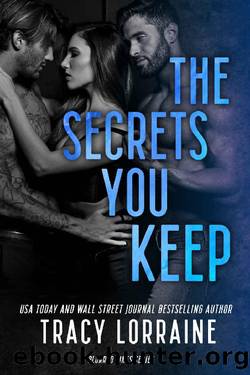 The Secrets You Keep: A Dark MFM Romance by Tracy Lorraine