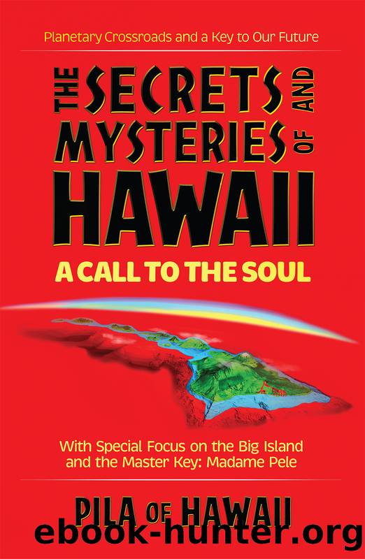 The Secrets and Mysteries of Hawaii by Pila Chiles