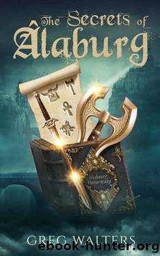 The Secrets of Alaburg (Alaburg University 14) by Greg Walters