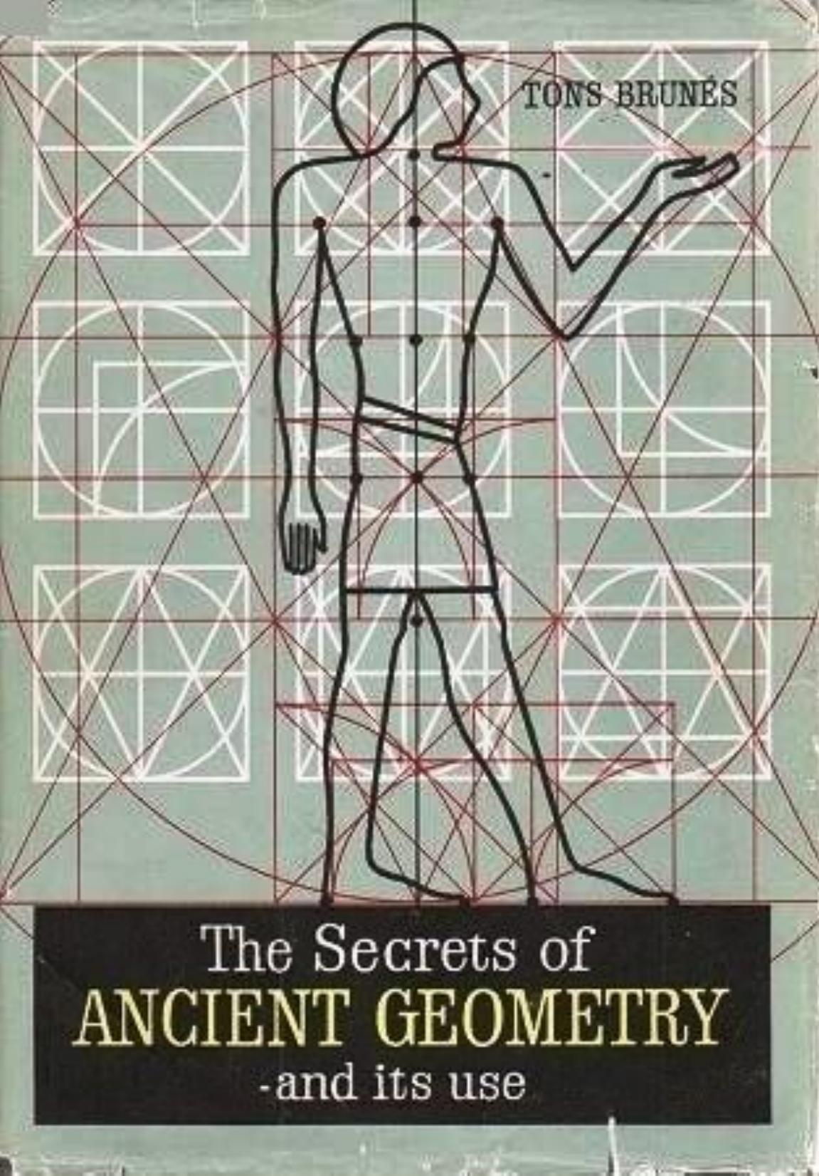 The Secrets of Ancient Geometry - And Its Uses Vol.2 by Tons Brunes