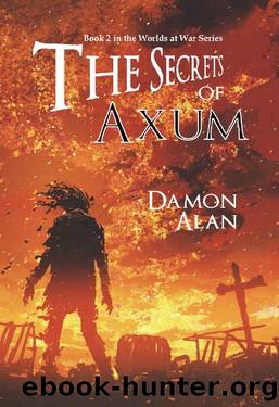 The Secrets of Axum (Worlds at War Book 2) by Damon Alan