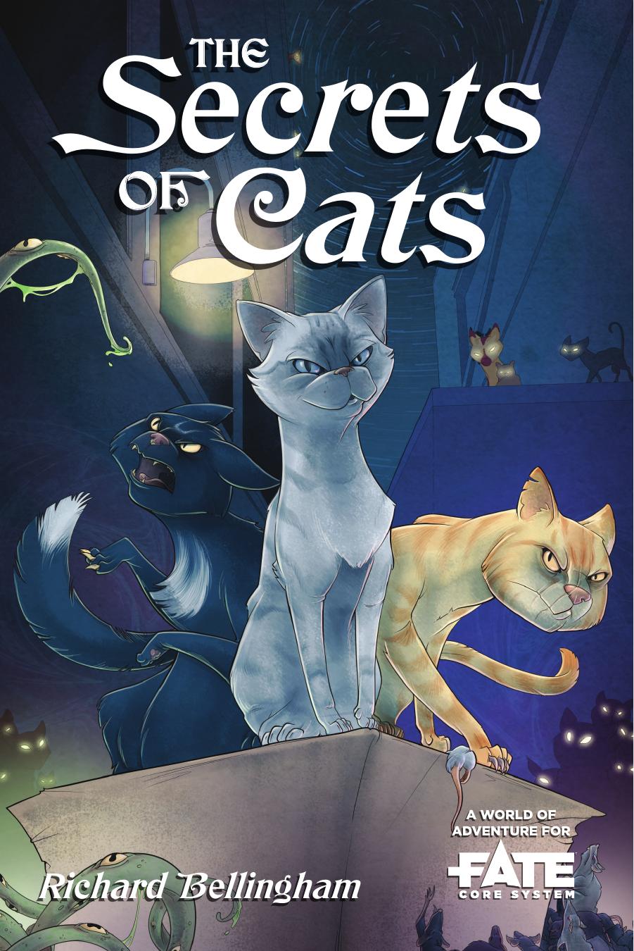 The Secrets of Cats â¢ A World of Adventure for Fate Core by Richard Bellingham