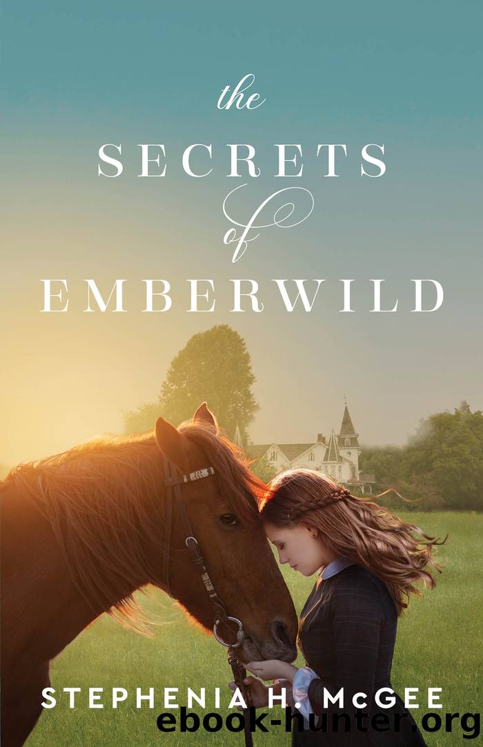 The Secrets of Emberwild by Stephenia H. McGee