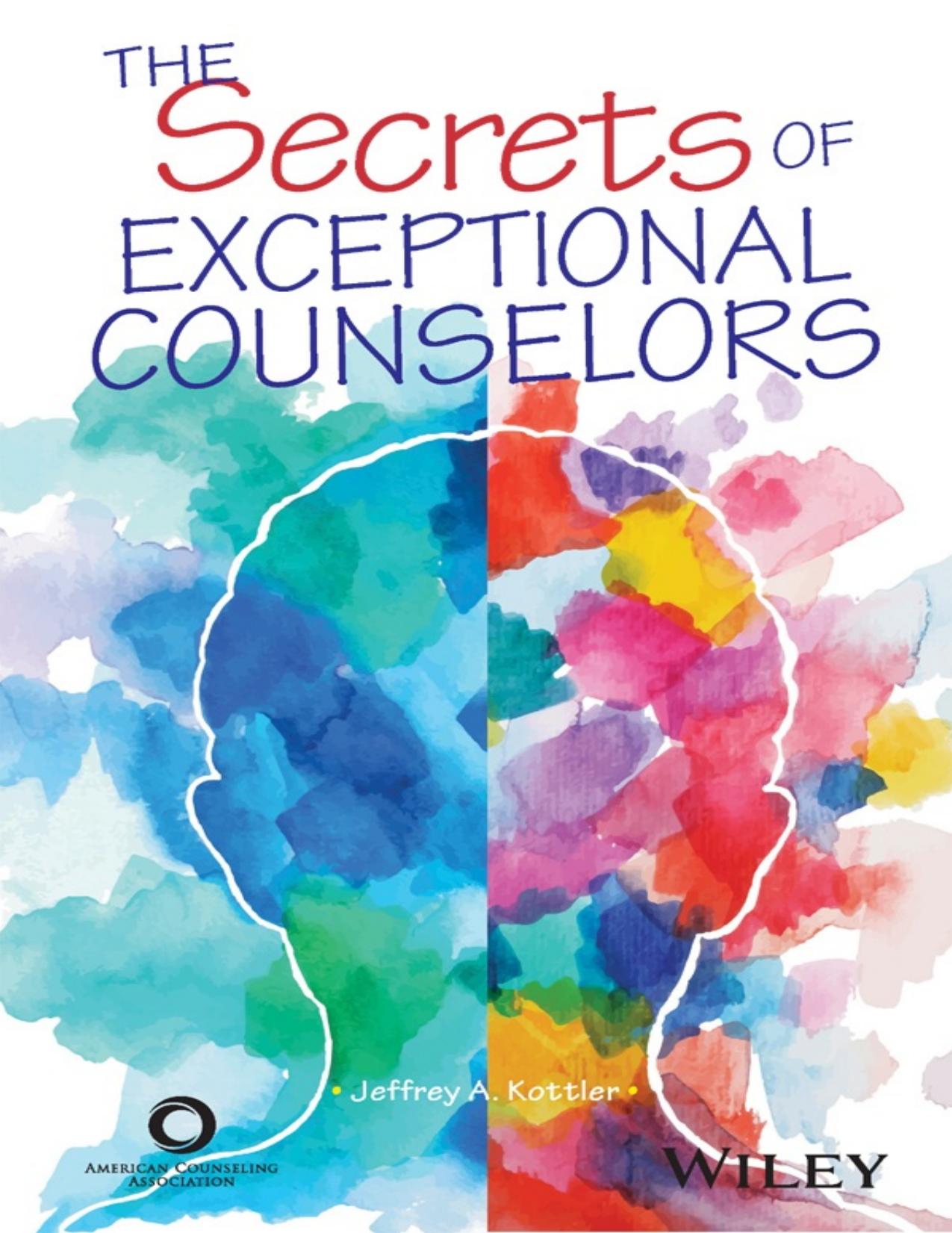 The Secrets of Exceptional Counselors by Jeffrey A. Kottler