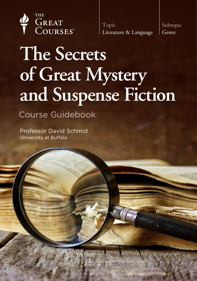 The Secrets of Great Mystery and Suspense Fiction by Dr. David Schmid