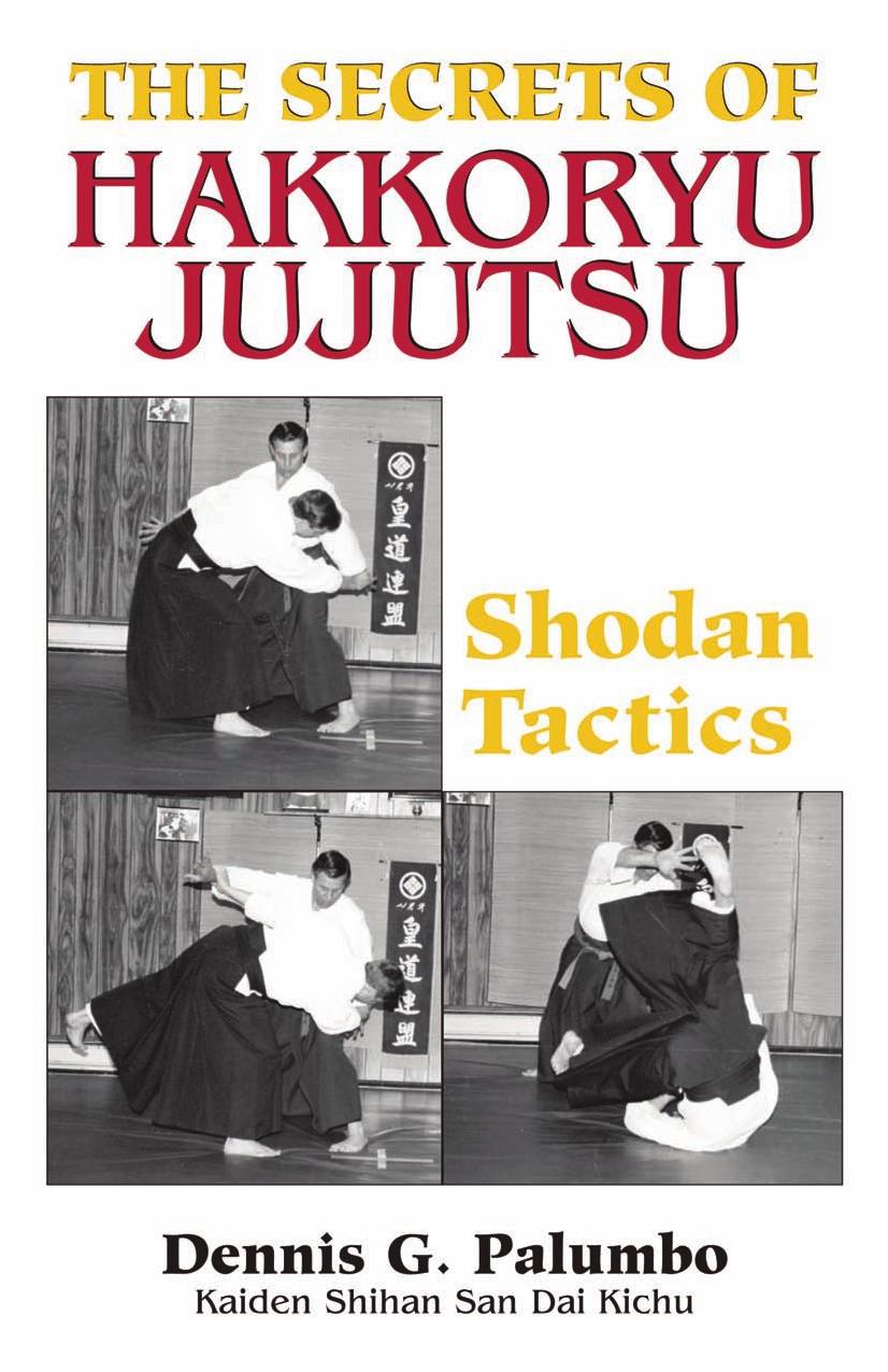 The Secrets of Hakkoryu Jujutsu: Shodan Tactics by Dennis G. Palumbo