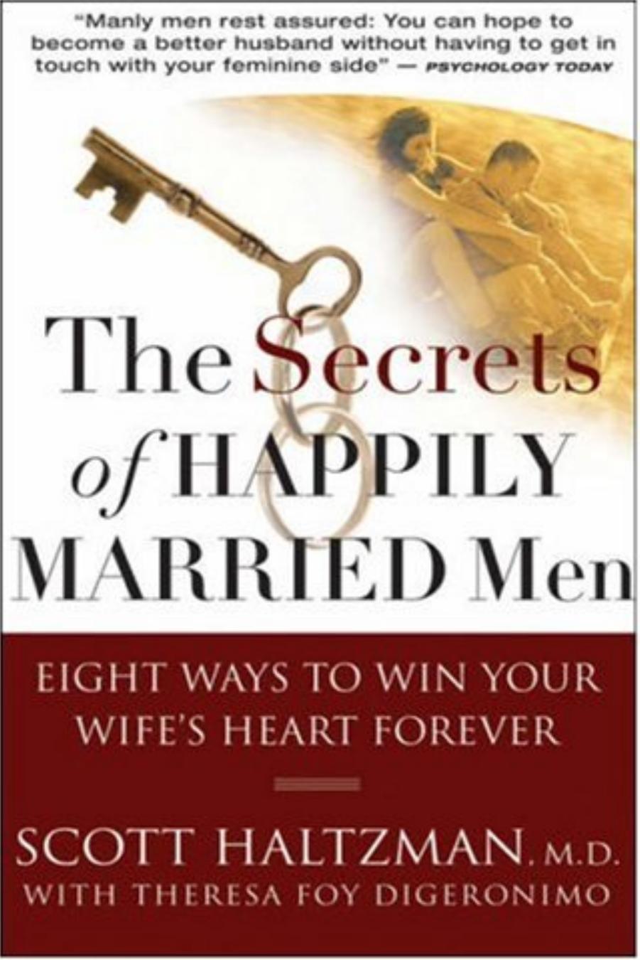 The Secrets of Happily Married Men Eight Ways to Win Your Wife's Heart Forever by Unknown