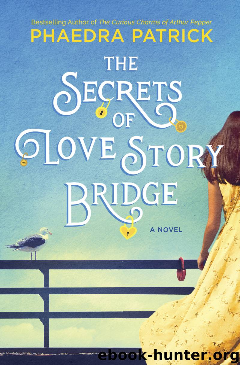 The Secrets of Love Story Bridge by Phaedra Patrick
