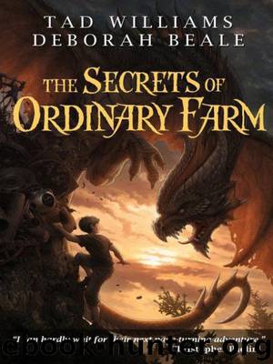 The Secrets of Ordinary Farm by Tad Williams & Deborah Beale