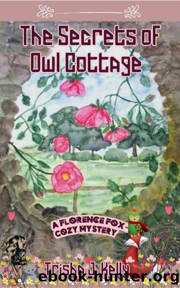 The Secrets of Owl Cottage (Florence Fox Cozy Mystery Book 2) by Kelly Trisha J