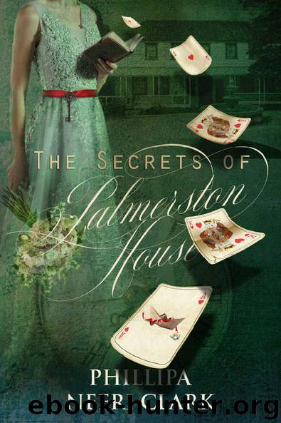 The Secrets of Palmerston House by Phillipa Nefri Clark