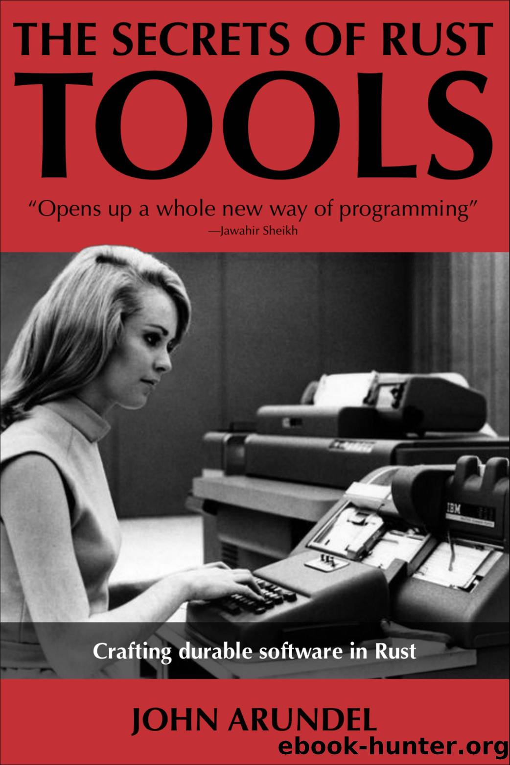 The Secrets of Rust - Tools by John Arundel