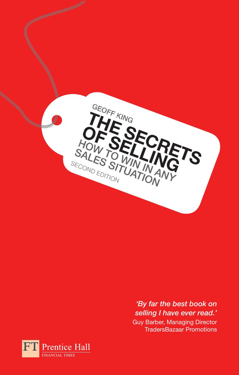 The Secrets of Selling: How To Win In Any Sales Situation by Geoff King