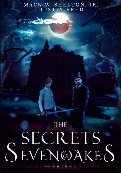 The Secrets of Sevenoakes by Mack Shelton & Dustin Reed