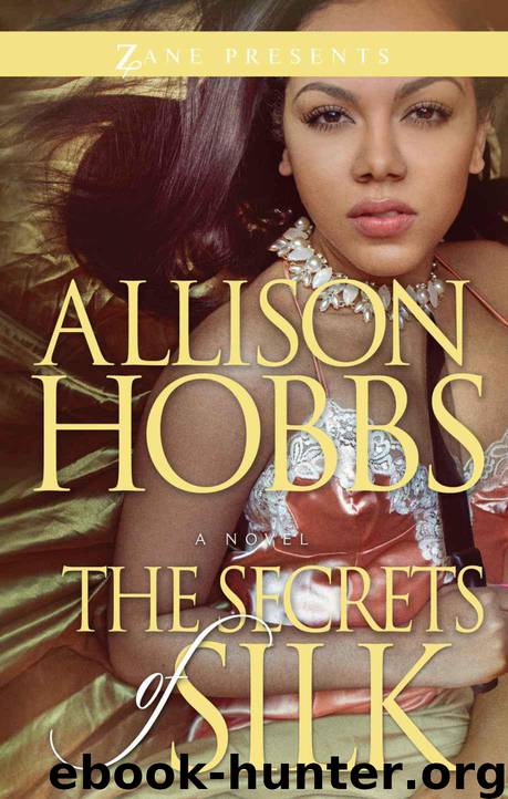 The Secrets of Silk (Zane Presents) by Allison Hobbs