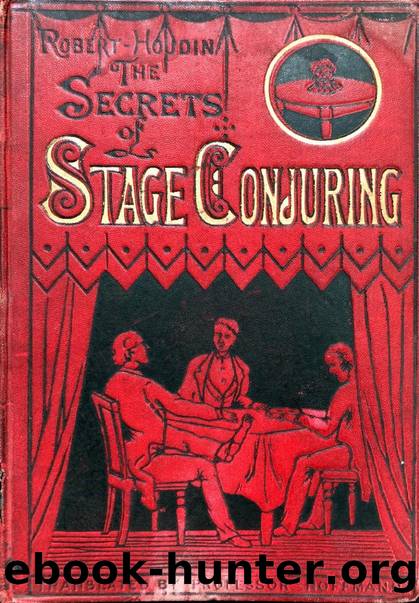 The Secrets of Stage Conjuring by Jean Eugene Robert-Houdin