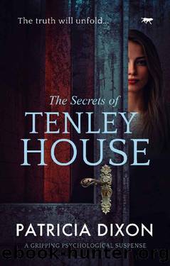 The Secrets of Tenley House: a gripping psychological thriller by Patricia Dixon