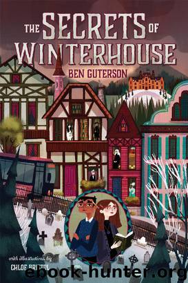 The Secrets of Winterhouse by Ben Guterson