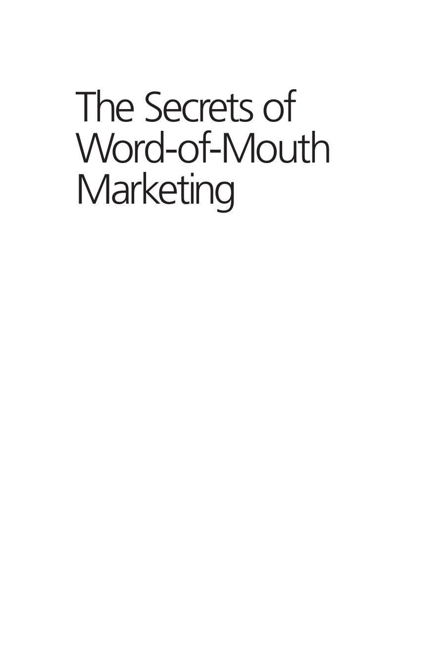 The Secrets of Word-of-Mouth Marketing: How to Trigger Exponential Sales Through Runaway Word of Mouth by George Silverman