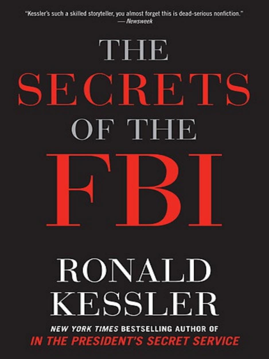The Secrets of the FBI by Ronald Kessler