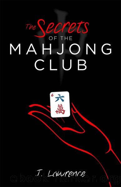 The Secrets of the Mahjong Club by J Lawrence