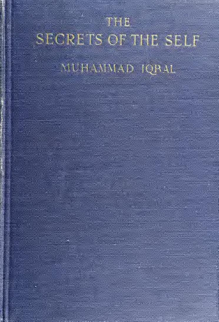 The Secrets of the Self: Asrar-i Khudi by Iqbal Muhammad