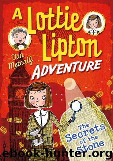 The Secrets of the Stone A Lottie Lipton Adventure by Dan Metcalf