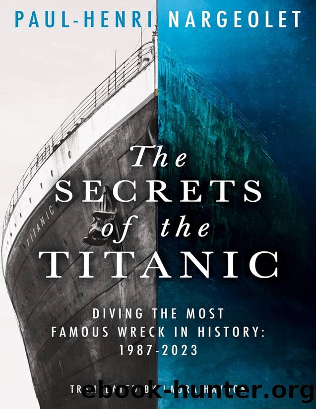 The Secrets of the Titanic by Paul-Henri Nargeolet