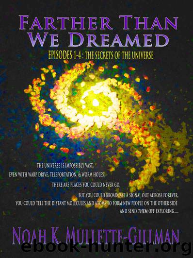 The Secrets of the Universe (Farther Than We Dreamed Book 1) by Noah K Mullette-Gillman