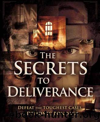 The Secrets to Deliverance: Defeat the Toughest Cases of Demonic Bondage by Pagani Alexander