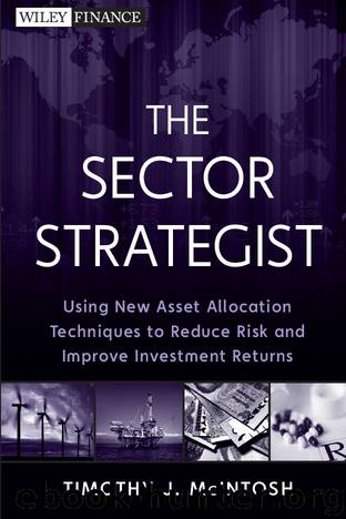 The Sector Strategist: Using New Asset Allocation Techniques to Reduce Risk and Improve Investment Returns (Wiley Finance) by Timothy J. McIntosh
