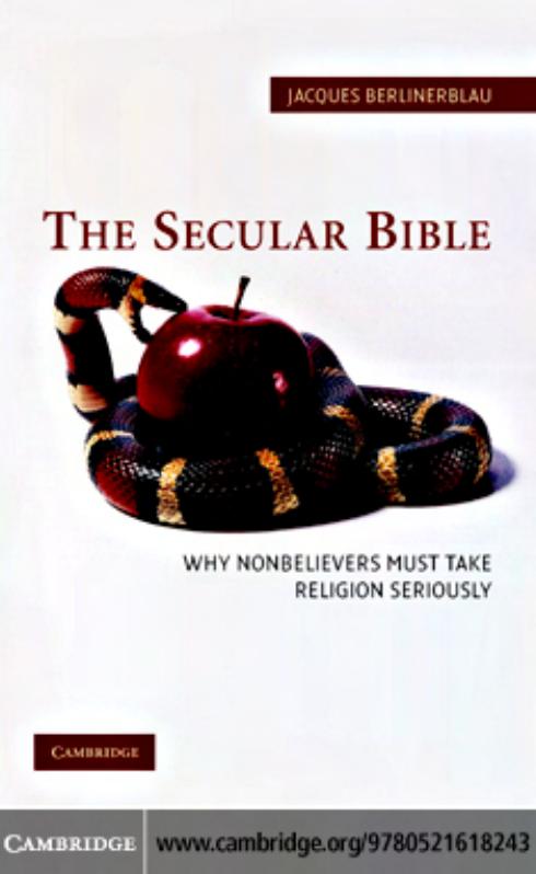 The Secular Bible - Why Nonbelievers Must Take Religion Seriously by Why Nonbelievers Must Take Religion Seriously