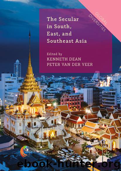 The Secular in South, East, and Southeast Asia by Kenneth Dean & Peter van der Veer