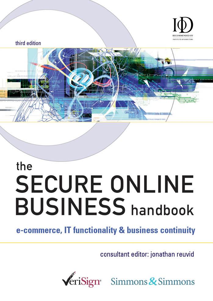 The Secure Online Business Handbook : E-commerce, IT Functionality & Business Continuity {3Rd Ed.} by Reuvid Jonathan