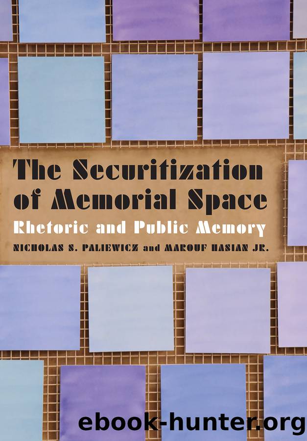 The Securitization of Memorial Space by Nicholas S. Paliewicz & Marouf Hasian Jr