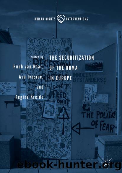 The Securitization of the Roma in Europe by Huub van Baar Ana Ivasiuc & Regina Kreide