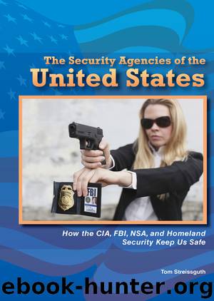 The Security Agencies of the United States by Tom Streissguth