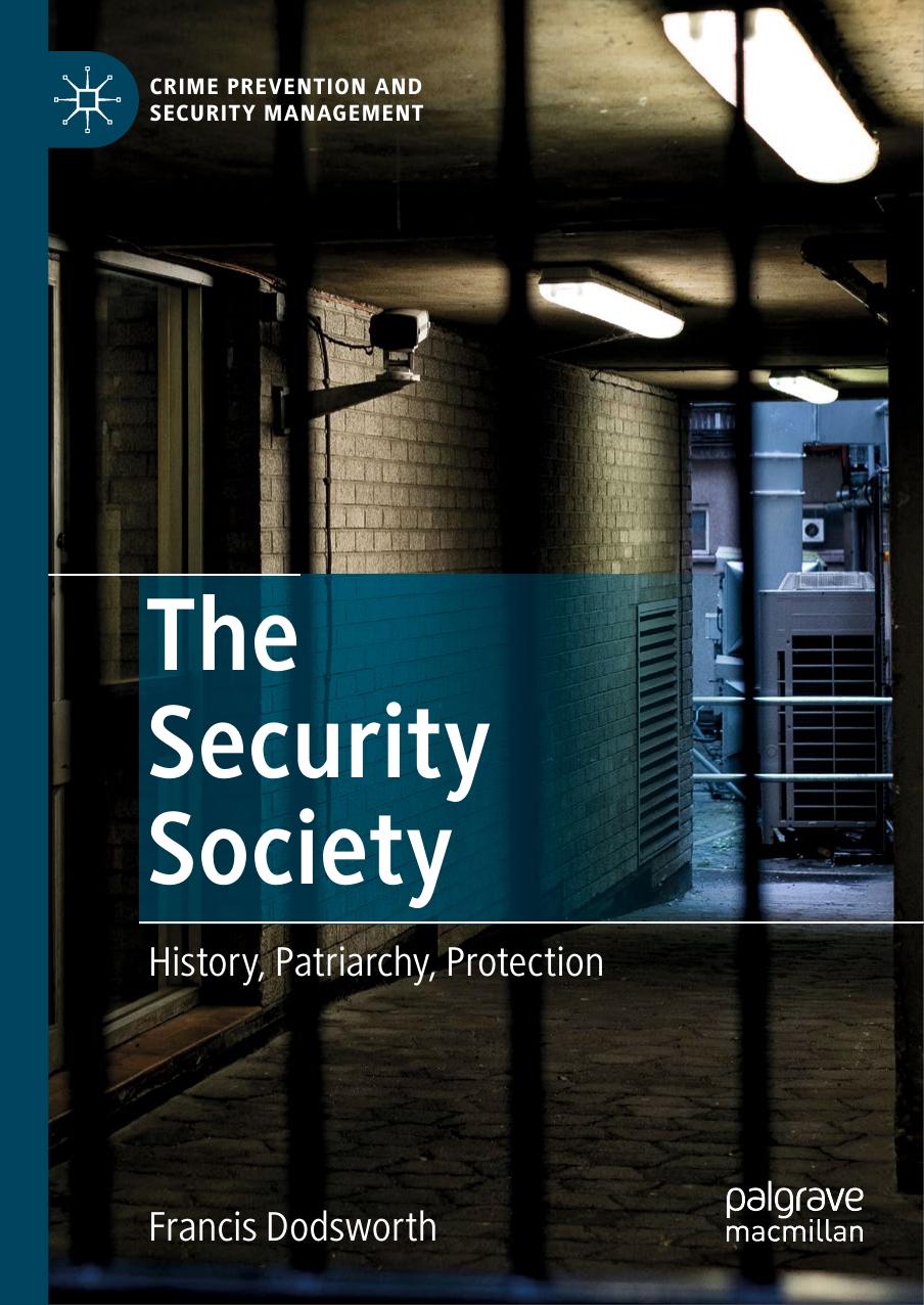 The Security Society: History, Patriarchy, Protection by Francis Dodsworth